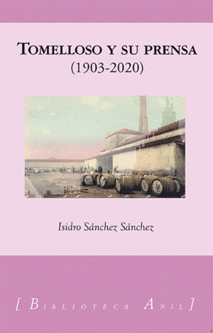 Tomelloso y su prensa 1903-2020
