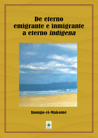 De eterno emigrante e inmigrante a eteno indigena