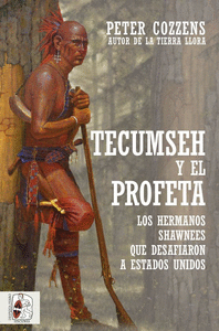 Tecumseh y el profeta los hermanos shawnee que desafiaron a