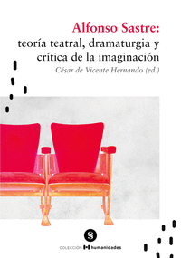 Alfonso Sastre: teoría teatral, dramaturgia y crítica de...