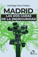 Madrid las dos caras de la (in)seguridad