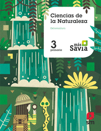 Ciencias de la Naturaleza. 3 Primaria. Más Savia. Extremadura