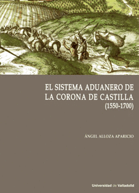 Sistema aduanero en la corona de castilla, el. (1550-1700)
