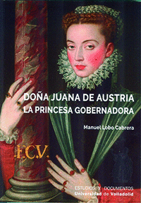 Doña juana de austria. la princesa gobernadora
