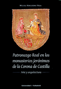 Patronazgo real en los monasterios jeronimos de la corona de