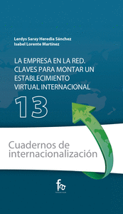 Cuaderno 13. la empresa en la red. claves para montar un establecimiento virtual internacional.