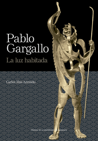 Pablo Gargallo. La luz habitada
