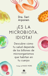 Es la microbiota idiota