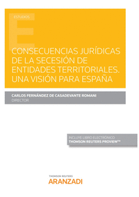 Consecuencias jurídicas de la secesión de entidades territoriales. Una visión para España (Papel + e-book)