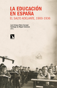La educacion en españa. el salto adelante, 1900-1936