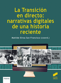 La transicion en directo: narrativas digitales de una histor