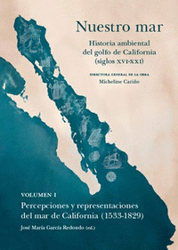 Nuestro mar i historia ambiental golfo california xvi xxi