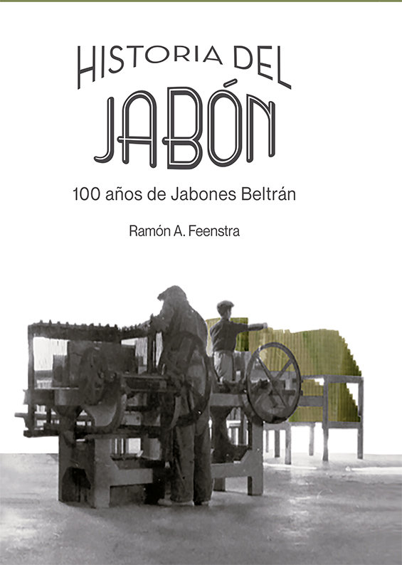Historia del jabón. 100 años de Jabones Beltrán - Todo Libro