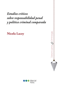 Estudios criticos sobre responsabilidad penal y politica criminal comparada.