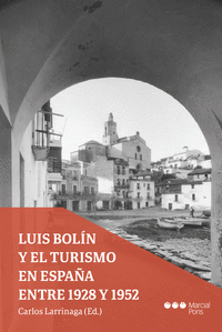 Luis bolin y el turismo en españa entre 1928 y 1952