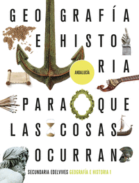 Proyecto: Para que las cosas ocurran - Geografía e Historia 1. Ed. Andalucía