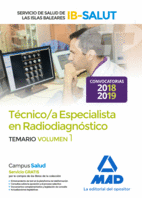 Técnico Especialista en Radiodiagnóstico del Servicio de Salud de las Illes Balears (IB-SALUT). Temario volumen 1