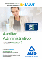 Auxiliar Administrativo del Servicio de Salud de las Illes Balears (IB-SALUT). Temario volumen 3