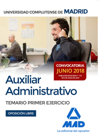Auxiliar Administrativo de la Universidad Complutense de Madrid. Temario primer ejercicio (Convocatoria junio 2018/ Oposición libre)