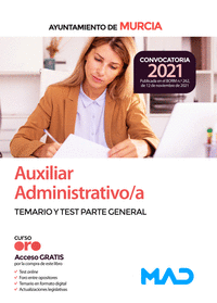 Auxiliar Administrativo del Ayuntamiento de Murcia. Temario Parte General y test