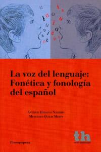 Voz del lenguaje fonetica y fonologia del español,la
