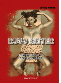 Russ meyer. el indiscutible rey del cine erotico