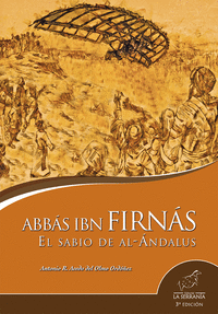 Abbas ibn firnas el sabio de al andalus 3ª ed