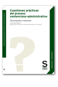Cuestiones practicas del proceso contencioso-administrativo. 232 preguntas y res