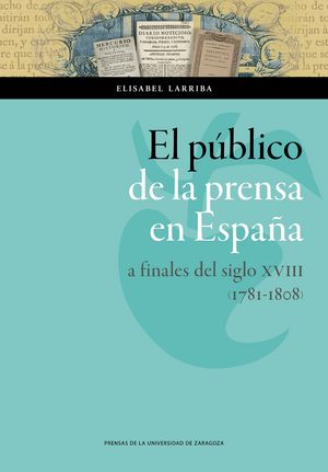 El público de la prensa en España a finales del siglo XVIII (1781-1808)