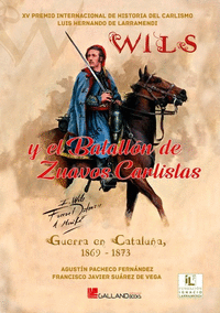 «WILS» y el Batallón de Zuavos Carlistas.