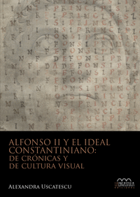 Alfonso ii y el ideal constantiniano de cronicas y de cultu