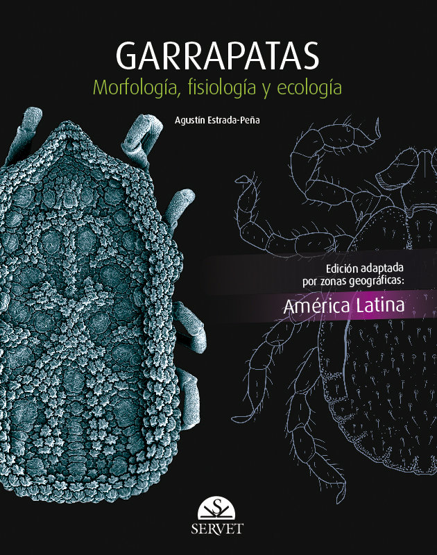 Garrapatas. Morfología, fisiología y ecología. Edición América latina
