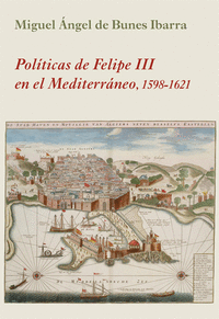 Politicas de felipe iii en el mediterraneo