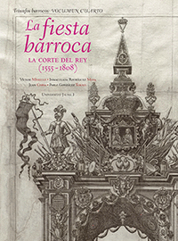 La fiesta barroca. La corte del Rey (1555-1808)