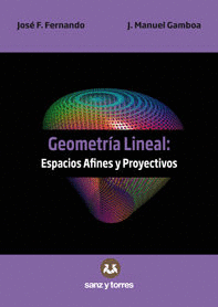 Geometría Lineal: Espacios Afines y Proyectivos
