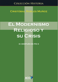 Modernismo religioso y su crisis iii despues de pio x,el