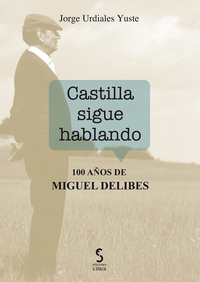 Castilla sigue hablando 100 años de miguel delibes