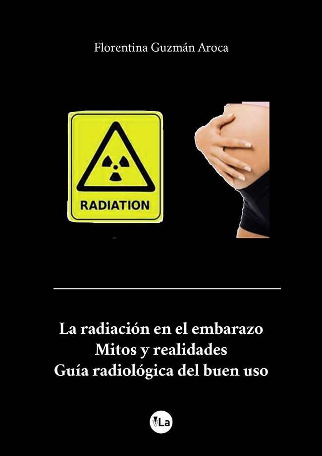 La Radiación En El Embarazo Mitos Y Realidades Guía Radiológica Del Buen Uso Los Pequeños Seres 5179