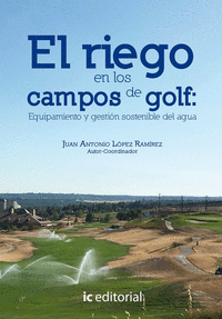 El riego en los campos de golf: equipamiento y gestión sostenible del agua