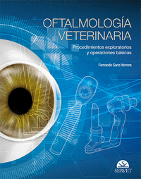 Oftalmologia veterinaria procedimientos exploratorios y op