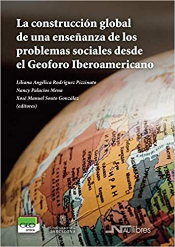 La Construcción global de una enseñanza de los problemas sociales desde el Geoforo Iberoamericano