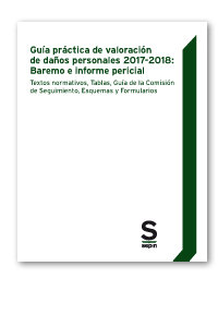 Gu¡a práctica de valoración de daños personales 2017-2018: Baremo e informe pericial