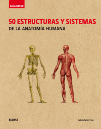 Guia breve 50 estructuras y sistemas de la anatomia humana