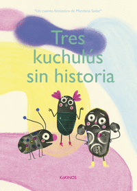 Tres Kuchulús sin historia