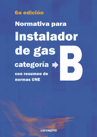 Normativa de gas instalador gas categoría B 6 ª edición