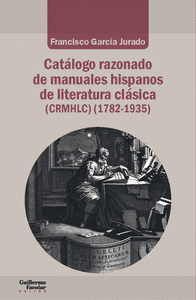Catalogo razonado de manuales hispanos de literatura clasica