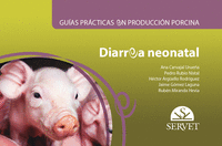 Guias practicas en produccion porcina. diarrea neonatal