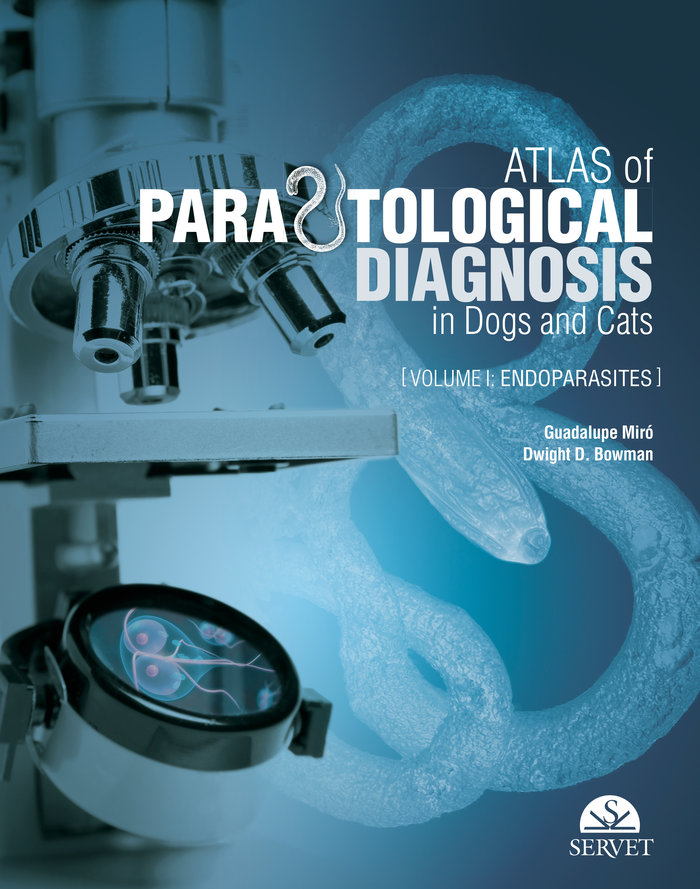 Atlas of Parasitological Diagnosis in Dogs and Cats. Volume I: Endoparasites