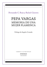 Pepa Vargas, memoria de una mujer flamenca