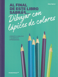 Al final de este libro sabras... dibujar con lapices de colores